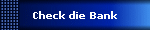 Check die Bank